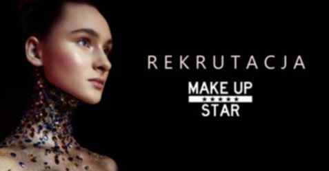 Już wkrótce rozpoczynamy rekrutację do MAKE UP STAR!